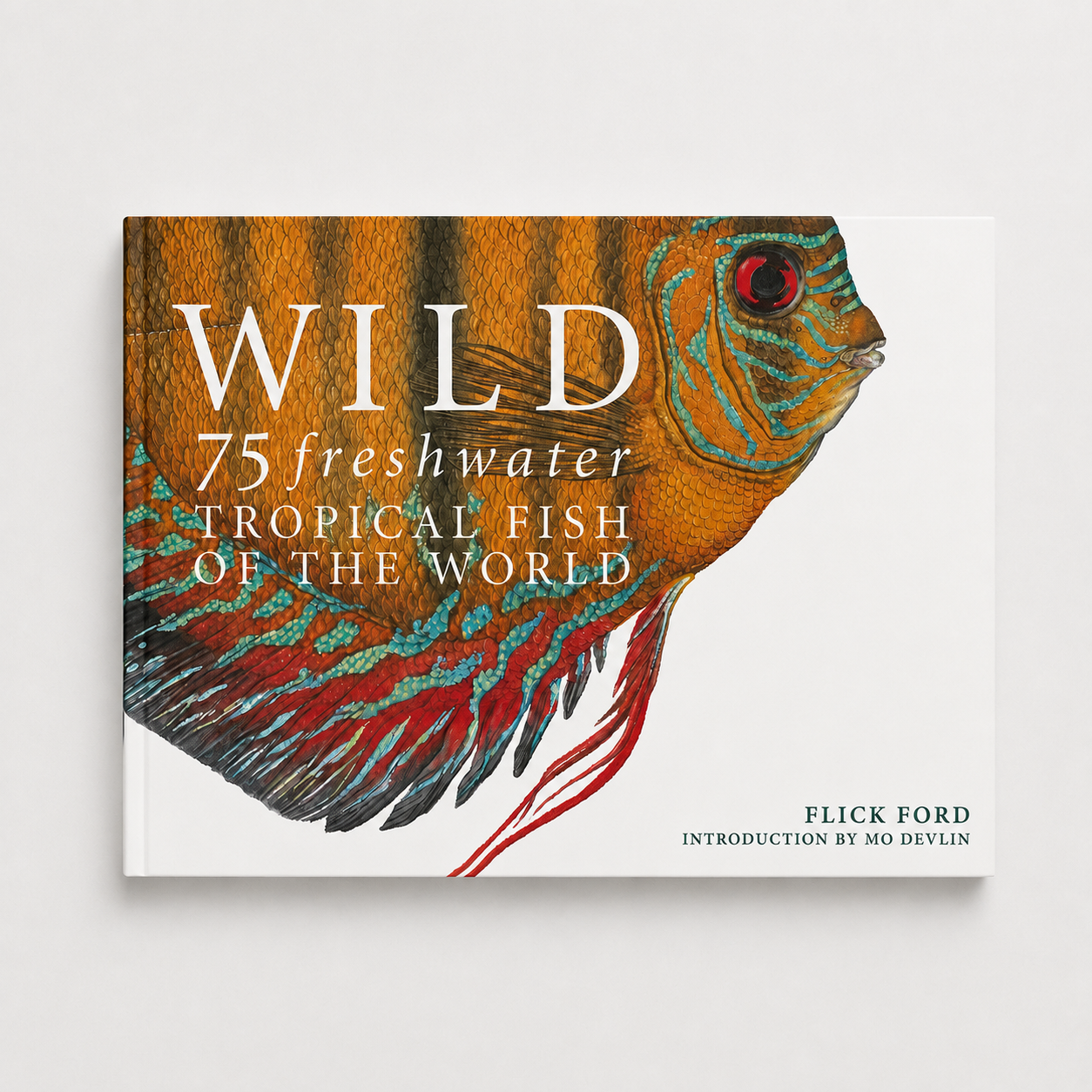 Wild: 75 Tropical Fish of the World